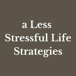 a Less Stressful Life Strategis