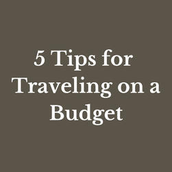 5 Tips for Traveling on a Budget