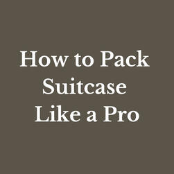 How to Pack Suitcase Like a Pro